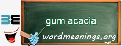 WordMeaning blackboard for gum acacia